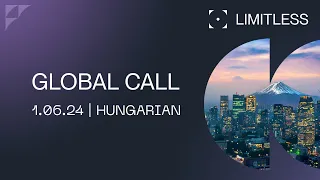 LIMITLESS GLOBAL CALL June 1st | Hungarian
