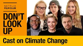 Jennifer Lawrence, Meryl Streep, & the Cast of Don’t Look Up Talk Climate Change | Netflix