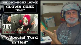 Clown Core HELL Reaction and Dissection The Decomposer Lounge