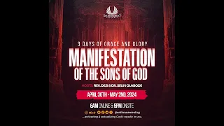 DAY 1 (MORNING) | MANIFESTATION OF THE SONS OF GOD | 3 DAYS OF GLORY | 30 APRIL 2024