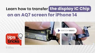 How to transfer Display IC chip on an AQ7 screen for iPhone 14 | Mobilesentrix Tips and Tricks | #58