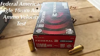 Federal American Eagle 10mm Auto 180gr FMJ Ammo Velocity Test