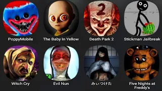 Poppy Mobile,The Baby In Yellow,Death Park 2,Stickman Jailbreak,Witch Cry,Evil Nun,Found,Five Nights