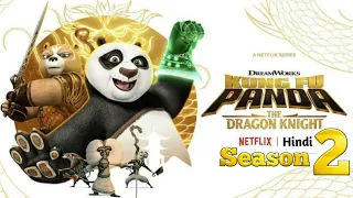 Kung Fu Panda The Dragon Knight New Season 2 All Episode Explained in Hindi