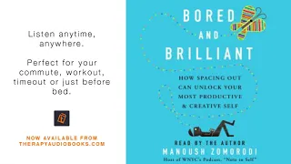 Bored and Brilliant How Spacing Out Can Unlock Your Most Productive and Creative Self