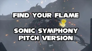 Find Your Flame - Sonic Symphony Pitch Version