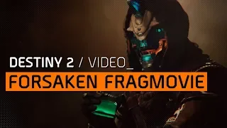 Destiny 2 Forsaken / Fragmovie