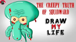 The creepy truth of Squidward : Draw My Life