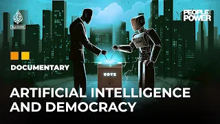 Could AI threaten democracy? | People & Power Documentary