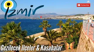 Izmir'de Gezilecek En Güzel Kasabalar / Ilçeler | Izmir'de Gezilecek Yerler | Best places in Izmir