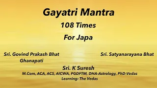 Gayatri Mantra 108 times | Krishna Yajur Veda | Correct Pronunciation & Swaras | Sri K. Suresh