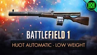 Battlefield 1: Huot Automatic Low Weight Review (Weapon Guide) | BF1 Weapons + Guns | BF1 Gameplay