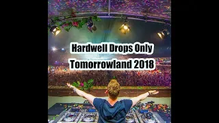 Hardwell Live @ Tomorrowland 2018 - Drops Only