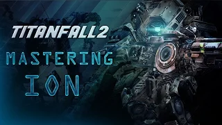 Titanfall 2 Guide -  Mastering Ion