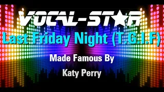 Katy Perry - Last Friday Night (T.G.I.F) (Karaoke Version) with Lyrics HD Vocal-Star Karaoke