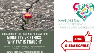 Episode 9: Morality vs Ethics: why Fat is Fraught