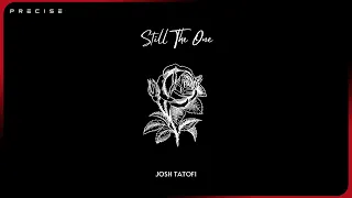 Josh Tatofi - Still the One (Audio)