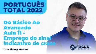 Português Total 2022 - Do Básico Ao Avançado - Emprego do sinal indicativo de crase | Aula 11