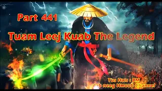 Tuam Leej Kuab The Hmong Shaman Warrior (Part 441) 17/04/2024