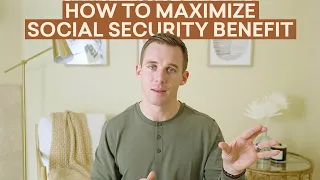 Social Security Explained | How to Maximize Your Social Security Benefit