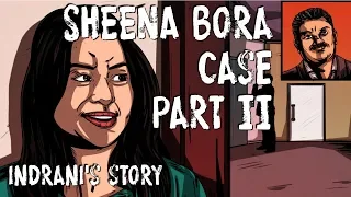 Sheena Bora Case: Indrani Mukerjea's story; why Sheena had to go! (Part II of III)