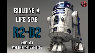 Part 03 - Building a 1:1 Scale Life Size R2D2