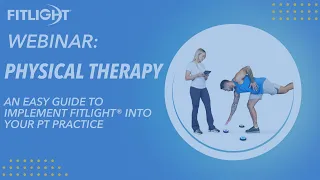 Webinar: FITLIGHT® & Physical Therapy - How to easily implement into your PT sessions