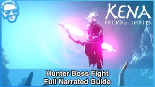 Hunter Boss Fight - Full Narrated Guide - Kena Bridge of Spirits [4k HDR]