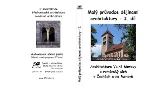 ARCHITEKTURA VELKÉ MORAVY A ROMÁNSKÝ SLOH V ČECHÁCH A NA MORAVĚ