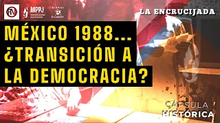 México 1988... ¿transición a la democracia? #cápsulahistórica