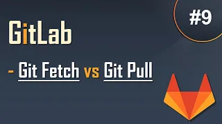 #9 GitLab Tutorial for Beginners | Git Fetch vs Git Pull | Easy Explanation