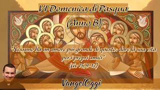 Lectio Divina - VI Domenica di Pasqua ANNO B