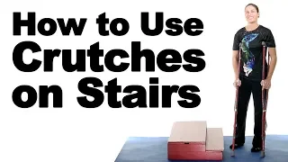 Using Crutches on Stairs - Ask Doctor Jo