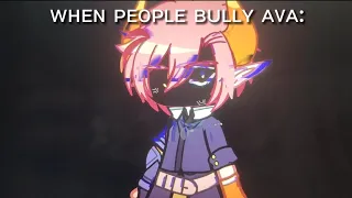 When people bully ava: ||My inner demons