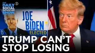 Donald Trump, Loser-in-Chief | The Daily Social Distancing Show