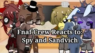 Fnaf Crew Reacts to: Spy and Sandvich | Part 5 |