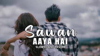 Sawan aaya hai - slowed and reverb | Arijit Singh | Bipasha Basu | Imran Abbas Naqvi