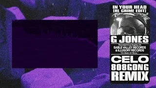 G Jones & RL Grime - In Your Head (CELO x 808gong REMIX)