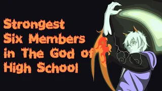 Top Strongest Members of the Six in The God of High School