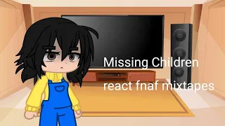 Missing Children react fnaf mixtapes||gacha||fnaf