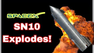 Starship SN10 Lands and Then Explodes