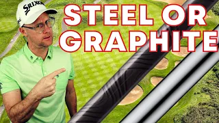 Graphite or Steel Shafts - What should I Choose?