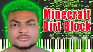 I Don't Look Like A Minecraft Dirt Block but it's MIDI (Auditory Illusion) | Piano sound