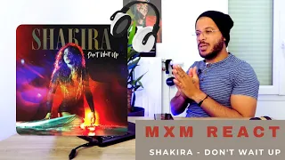 Shakira - "Don't Wait Up" / MxM REACT