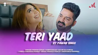 Teri Yaad | Pawan Singh | Salim Sulaiman | Priyanka Khera | Shradha Pandit| Happy Birthday Powerstar