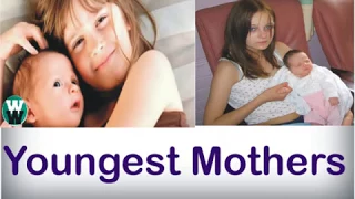 Top Ten Youngest Mothers  You Wont Believe Exist Unbelievable