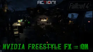 [Example] Recording NVIDIA 'FREESTYLE' Effects with Mirillis' ACTION (Fallout 4)