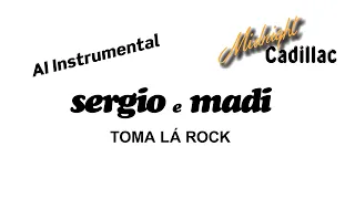 SÉRGIO E MADI Toma Lá Rock (AI Instrumental)