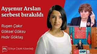 Ayşenur Arslan serbest | Ruşen Çakır yorumluyor: Saldırının ardından Ankara'da siyaset