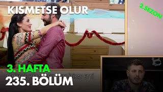 Kısmetse Olur 3. Hafta - 235. Bölüm